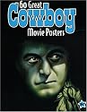 60 Great Cowboy Movie: Illustrated History of Movies