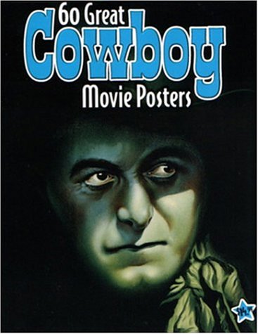 60 Great Cowboy Movie: Illustrated History of Movies - 