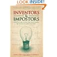 Inventors and Impostors: How History Forgot the True Heroes of Invention and Discovery'