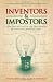 Search : Inventors and Impostors: How History Forgot the True Heroes of Invention and Discovery