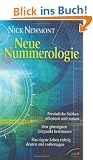 Neue Nummerologie: Pers�nliche St�rken erkennen und nutzen. Den g�nstigsten Zeitpunkt bestimmen. Das eigene Leben richtig deuten und vorhersagen.