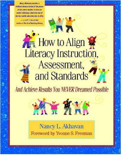 how to align literacy instruction assessment and standards and achieve results you never dreamed possible
