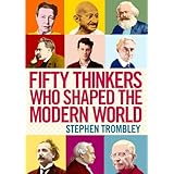 fifty thinkers who shaped the modern world