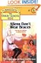Aliens Don't Wear Braces (Bailey School Kids #7)