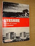 Ayrshire, the story of a county