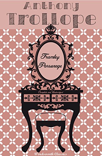 Framley Parsonage (Wordsworth Classics)