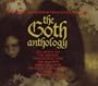 The Goth Anthology: Underground Anthems from Rock's Dark Side