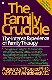 The Family Crucible: The Intense Experience of Family Therapy (Perennial Library)