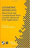 Geometric Modelling: Theoretical and Computational Basis towards Advanced CAD Applications (IFIP International Federation for Information Processing)