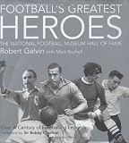 Football's Greatest Heroes: The National Football Museum Hall of Fame