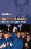 Theft of a Nation: Romania Since Communism