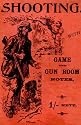 Shooting With Game and Gun Room Notes (History of Shooting Series - Shotguns)