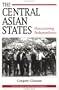 The Central Asian States: Discovering Independence (Westview Series on the Post-Soviet Republics)