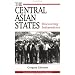 The Central Asian States: Discovering Independence (Westview Series on the Post-Soviet Republics)