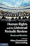 Human rights and the universal periodic review : rituals and ritualism
