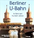 Berliner U-Bahn: In Fahrt seit hundert Jahren