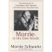 Morrie: In His Own Words