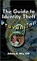 The Guide to Identity Theft Prevention The Guide to Identity Theft Prevention
