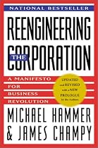 Reengineering the Corporation: A Manifesto for Business Revolution