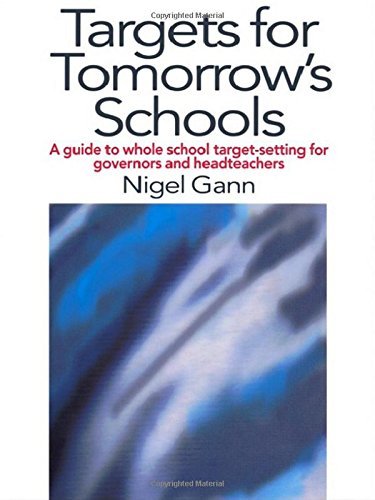 Targets for Tomorrow's Schools: A Guide to Whole School Target-setting for Governors and Headteachers by Gann Mr Nigel Gann Nigel (1999-06-01) Paperback