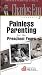 Painless Parenting for the Preschool Years with Love and Logic by Dr. Charles Fay