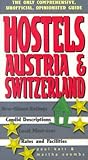 Hostels Austria & Switzerland : the only comprehensive, unofficial, opinionated guide
