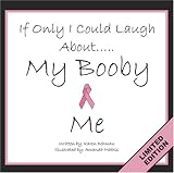 If Only I Could Laugh About...My Booby And Me