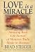 Love is a Miracle: Amazing Real Life Stories of Matches Truly Made in Heaven