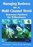 Review IGI Publishing  / Managing Business in a Multi-channel World: Success Factors for E-Business