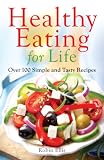 Healthy eating for life : over 100 simple and tasty recipes