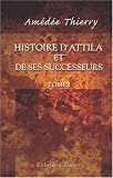 Histoire d Attila et de ses successeurs