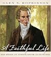 A Faithful Life: The Story Of Joseph Smith In Pictures