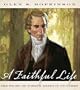 A Faithful Life: The Story Of Joseph Smith In Pictures