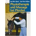 Physiotherapie und Massage bei Pferden: Bewegungstherapie nach den Gesetzen der Biomechanik