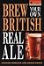 Brew Your Own British Real Ale