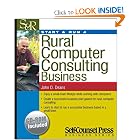 Click here to buy Start and Run a Rural Computer Consulting Business: Enjoy a small-town lifestyle while... by John D. Deans.