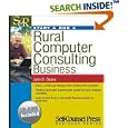 Start and Run a Rural Computer Consulting Business (Start and... by  John D. Deans
