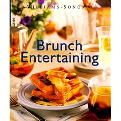 Brunch Entertaining (Williams-Sonoma Lifestyles , Vol 13, No 20)