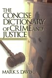 Concise Dictionary of Crime and Justice