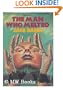 The Man Who Melted