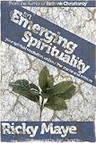 An Emerging Spirituality: Your Spiritual Revolution Without the Smoke and Mirrors