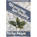 An Emerging SpiritualityYour Spiritual Revolution Without the Smoke and Mirrors