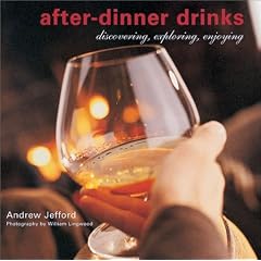 After-Dinner Drinks: Discovering, Exploring, Enjoying