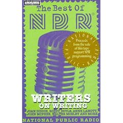 The Best of NPR: Writers on Writing