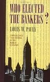 Who Elected the Bankers?: Surveillance and Control in the World Economy (Cornell Studies in Political Economy)