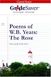 GradeSaver(tm) ClassicNotes Poems of W.B. Yeats: The Rose