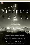 Eiffel's Tower: The Thrilling Story Behind Paris's Beloved Monument and theExtraordinary World's Fair That Introduced It