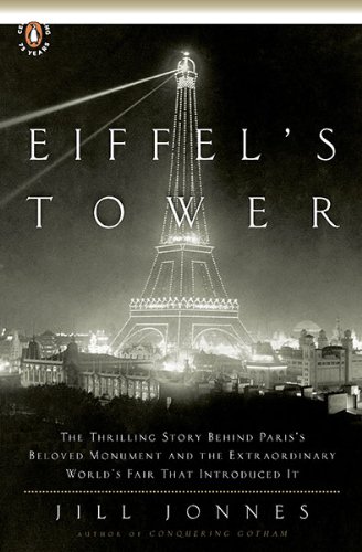 Eiffel's Tower: The Thrilling Story Behind Paris's Beloved Monument and the Extraordinary World's Fair That Introduced It [Bargain Price] [Paperback]