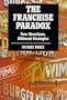 The Franchise Paradox: New Directions, Different Strategies