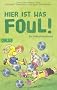 Hier ist was foul!: Ein Fu�ball-R�tselbuch